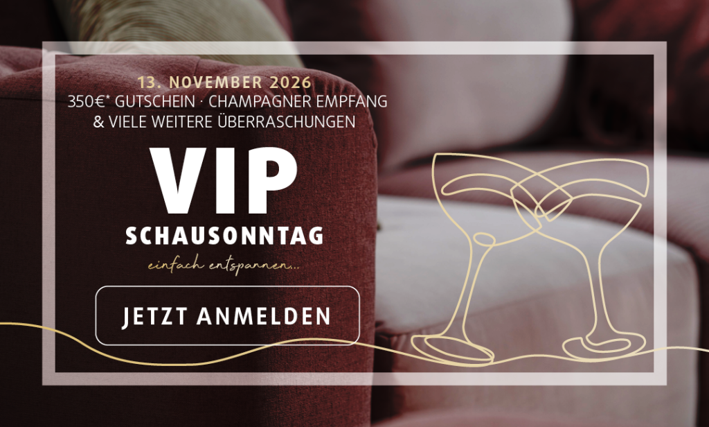 VIP-Schausonntag am 13. November 2026 bei Polstermöbel Fischer mit 350 € Gutschein, Champagner-Empfang und weiteren Überraschungen.