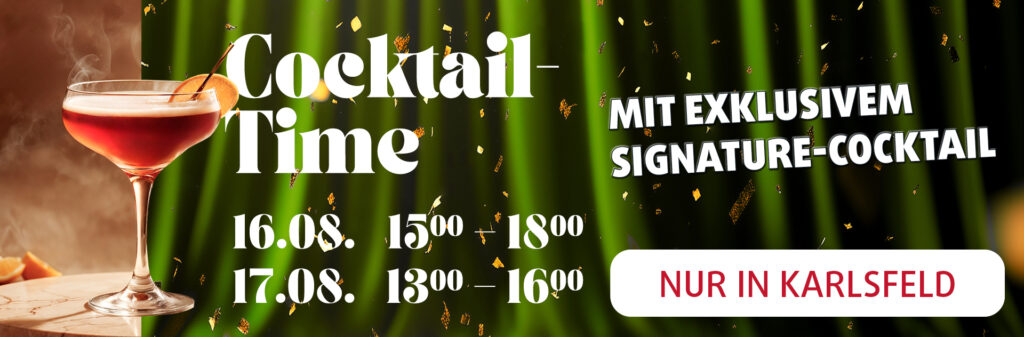 Eventgrafik für die Aktion "Cocktail Time" in Karlsfeld, zeigt ein Cocktailglas vor grünem Vorhang, Termine 16.08. und 17.08. sowie Hinweis auf exklusiven Signature-Cocktail.