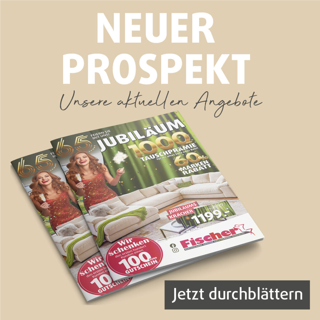 Aktueller Polstermöbel Fischer Prospekt zum Jubiläum
