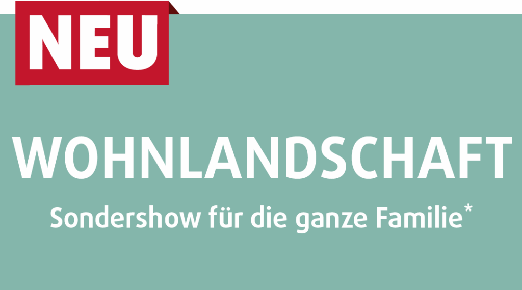 Mintfarbige Grafik mit weißem Text: „Wohnlandschaft – Sondershow für die ganze Familie“, oben links NEU-Banner in Rot