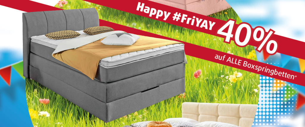FriYAY bei Polstermöbel Fischer am 05.06.2026 mit der Aktion 40% auf alle Boxspringbetten*